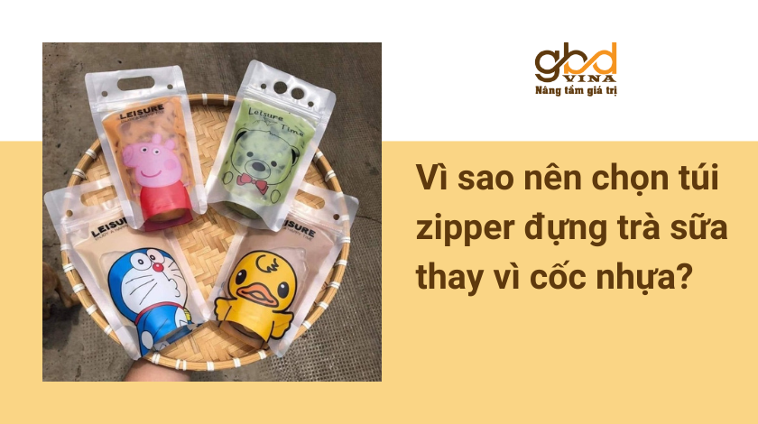 Vì sao nên chọn túi zipper đựng trà sữa thay vì cốc nhựa?